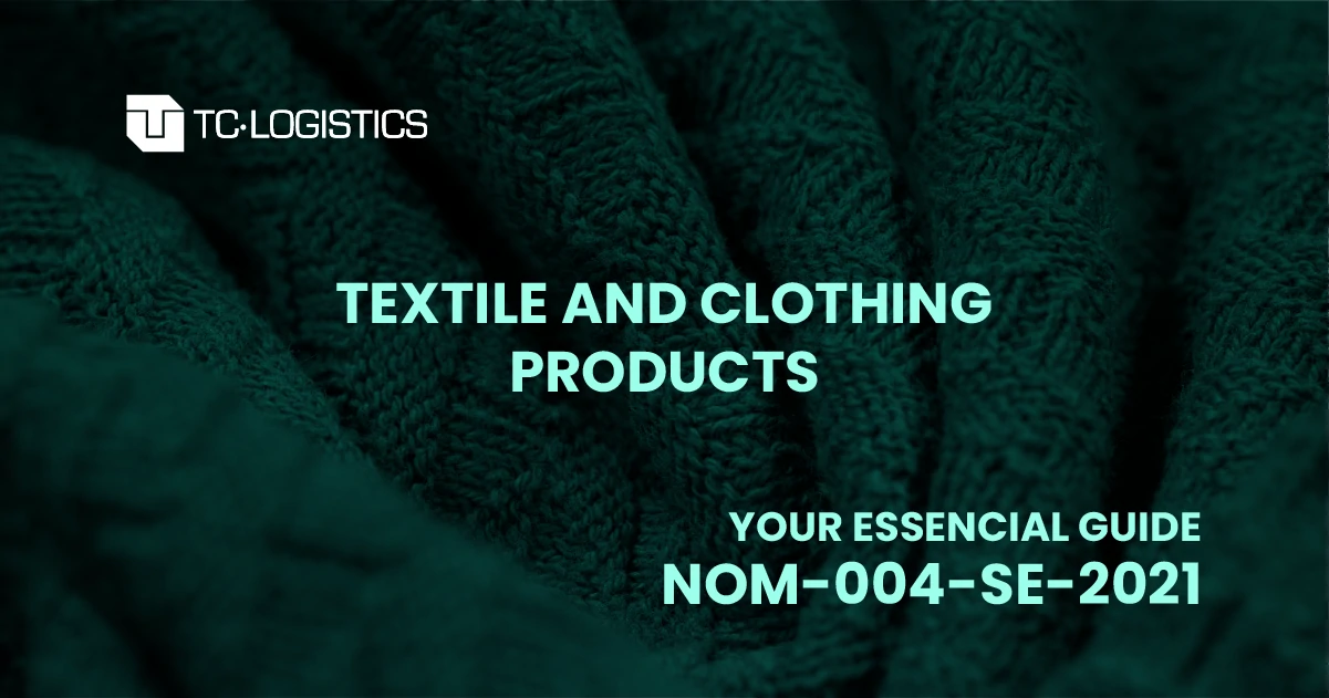 NOM-004-SE-2021: Your Essential Guide to Complying with Textile and clothing products Regulations